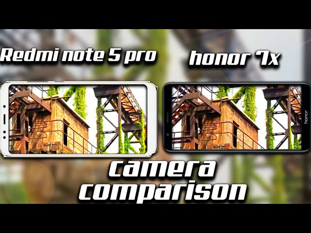 Redmi note 5 Pro vs Honor 7x Camera comparison