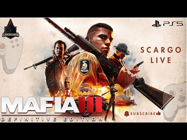 MAFIA 3 DEFINITIVE EDITION - E08 ScaRGo is Live PS5 | #scargogaming #scargolive #streamer #mafia