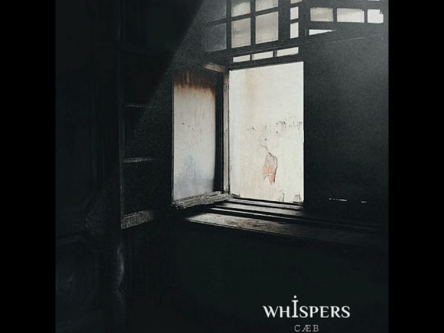 Whispers - CÆB #music #musicwithmeaning #newmusic