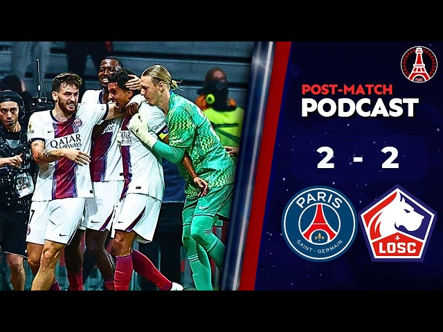 PSG 2-2 Lille • Ligue 1 [POST MATCH PODCAST]