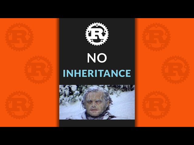Rust Programming - No Inheritance