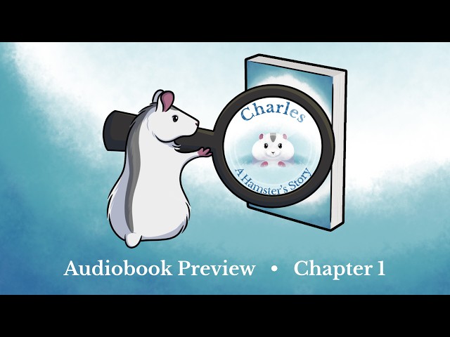 Charles: A Hamster's Story Audiobook Preview - Chapter 1