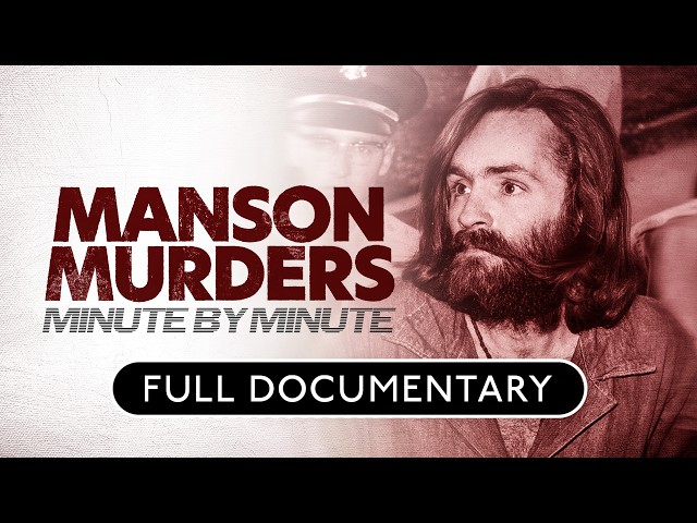 Manson Murders: Minute by Minute | Full Film