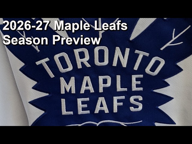 2026-27 Toronto Maple Leafs Season Preview