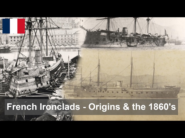The Development of French Ironclads - Origins to the Franco-Prussian War