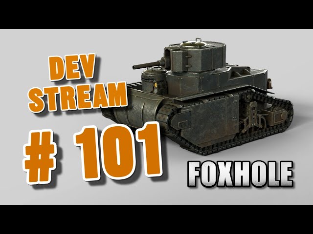 Foxhole Devstream #101 - Onward to Update 44