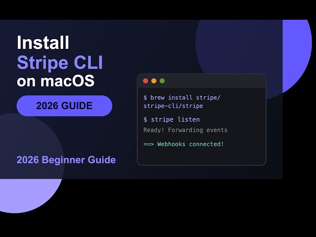How to Install Stripe CLI on macOS (2026 Guide)