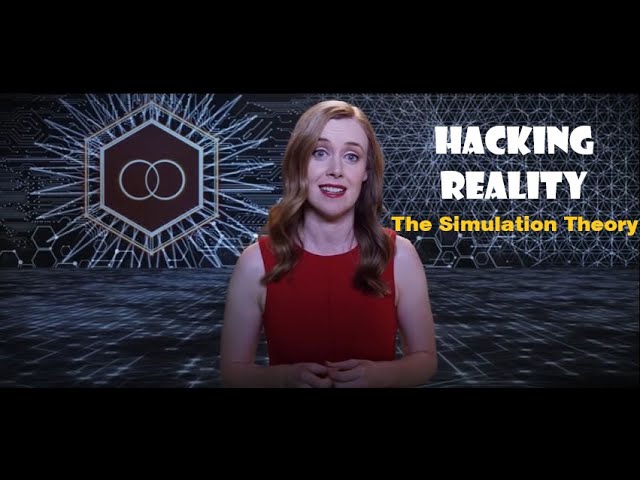 Hacking Reality !  The Simulation Theory Documentary