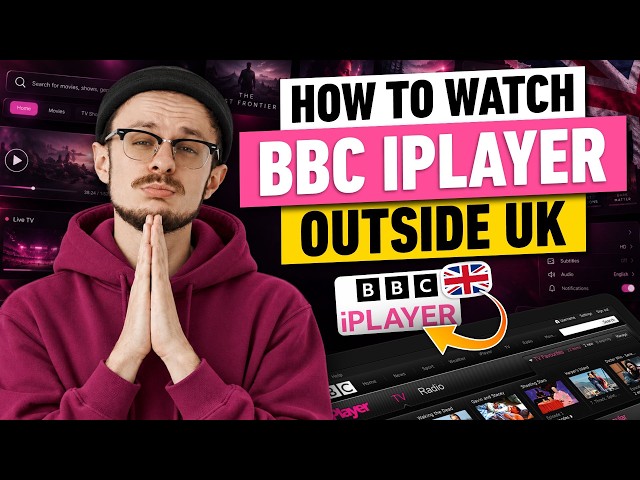 How to Watch BBC iPlayer Outside UK: Top VPN Picks