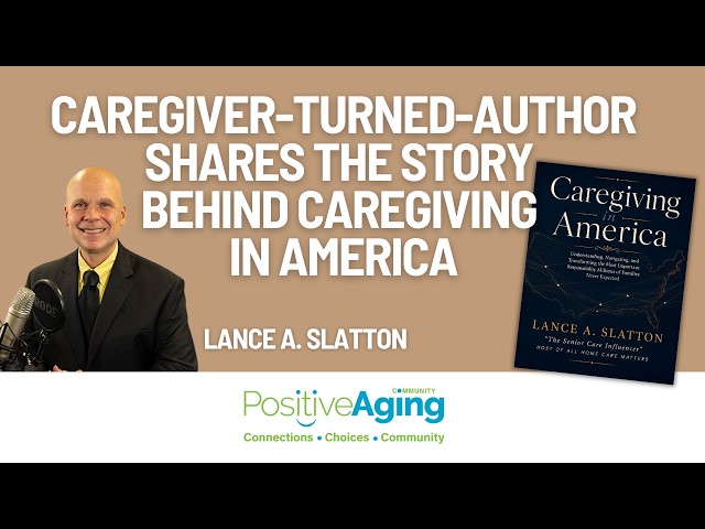 Caregiving in America: Lance A. Slatton on the 766-Page Guide Every Family Caregiver Needs