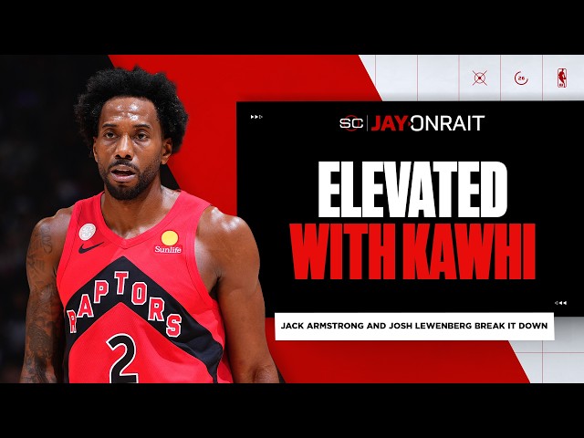 ‘Kawhi looks like he fits and makes everyone around him better’: Armstrong & Lewenberg