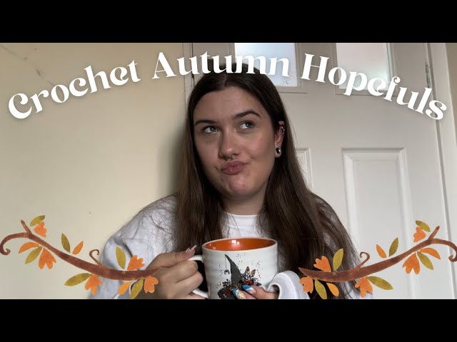 How many will I actually manage to do? ~ My Autumn crochet hopefuls