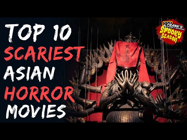My Top 10 Scariest Asian Horror Movies
