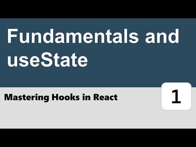 Mastering Hooks in React #1 - Fundamentals and useState