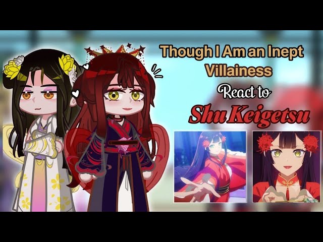 Though I'm an Inept Villainess React to Shu Keigetsu||Gacha React|| Part 1