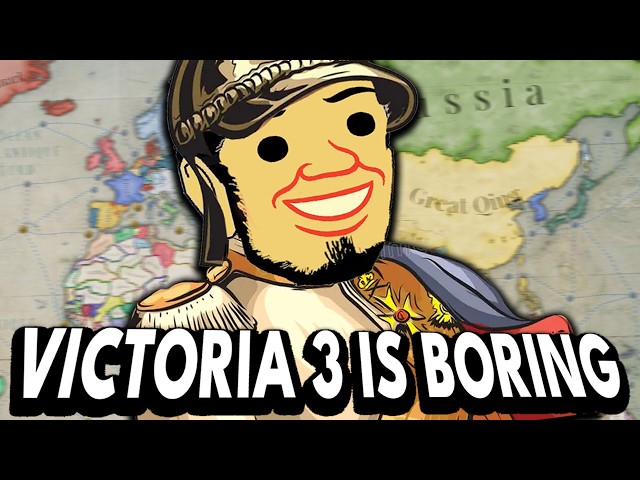 Victoria 3 : The Most Boring Game In The World