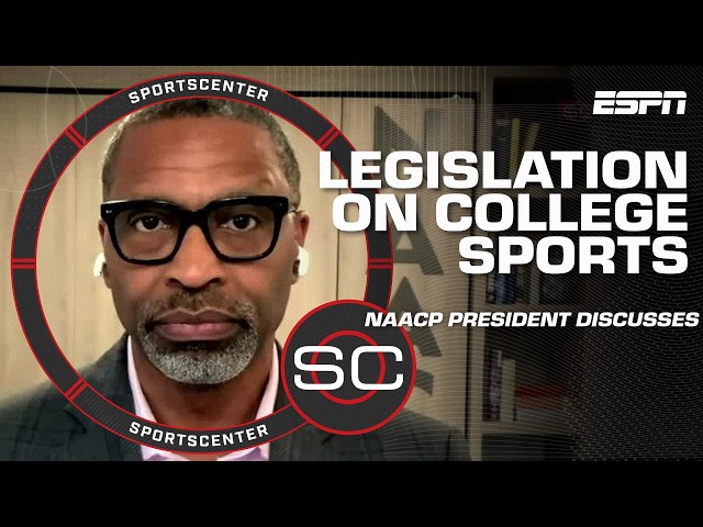 NAACP president and CEO Derrick Johnson addresses the Protect College Sports Act | SportsCenter