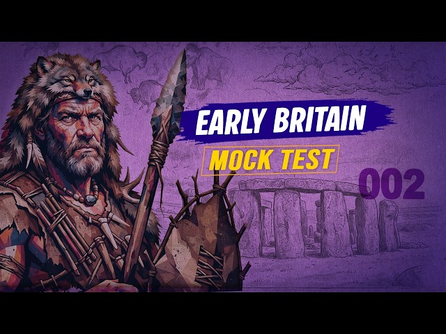 002_ Early Britain_Mock Test