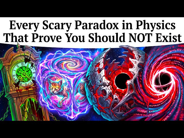 Every Scary Paradox in Physics That Prove You Should NOT Exist