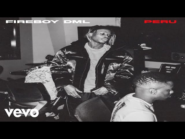 Fireboy DML - Peru (Audio)