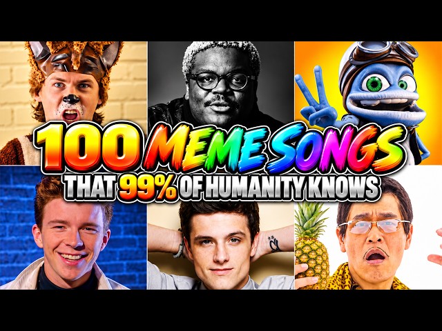 Meme Songs That 99.9% of Humanity Knows!