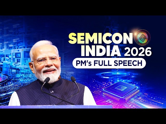 PM Modi's speech at the inauguration of SEMICON India 2026