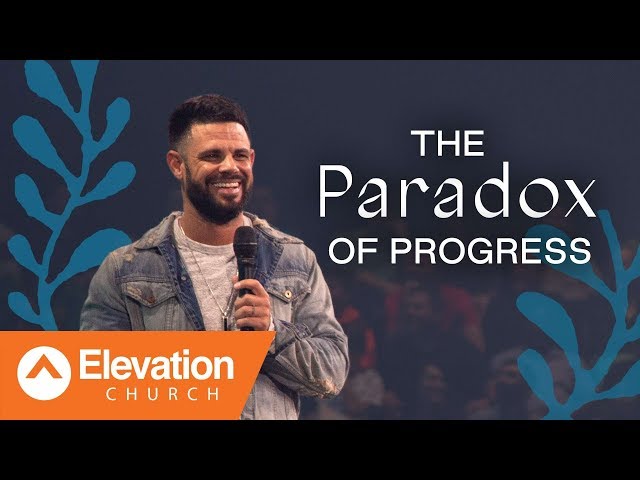 The Paradox Of Progress | Pastor Steven Furtick