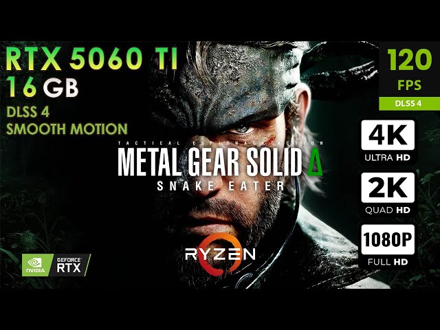 Metal Gear Solid Δ Snake Eater Max Settings DLSS4 + Smooth Motion | RTX 5060 Ti 16GB 4K, 2k, 1080p