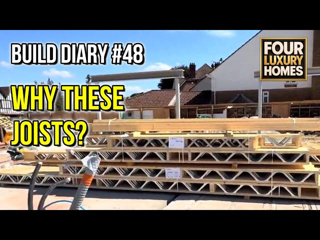 Why These Joists? - Four Luxury Homes Build Diary #48