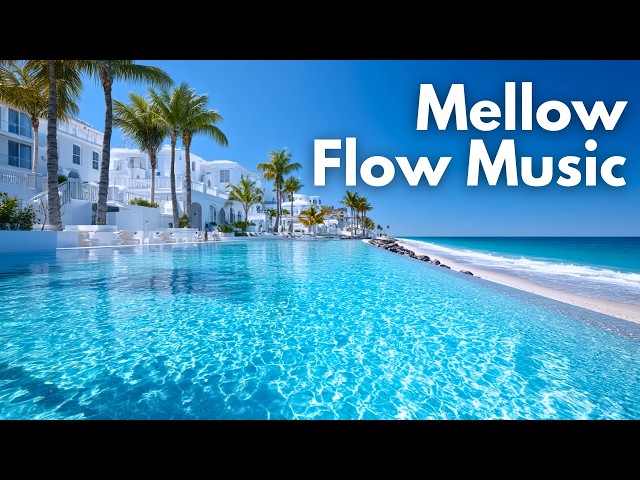 Luxury Oceanfront Living 🌊 Smooth Chill Music for Work & Relaxation | Mellow Flow Music