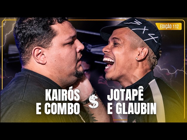 JOTAPÊ and GLAUBIN vs. KAIRÓS and COMBO | GRAND FINALS | BATALHA DO S #112