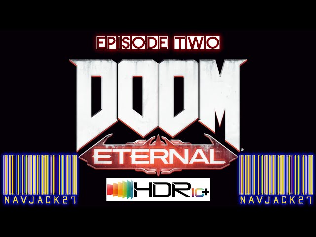 DOOM Eternal In HDR (4K) - Episode Two (Exultia)