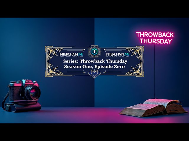 S01E000 - Throwback Thursday - Exploring the Past to Shape the Future - Interchain.Me - R. Capodieci