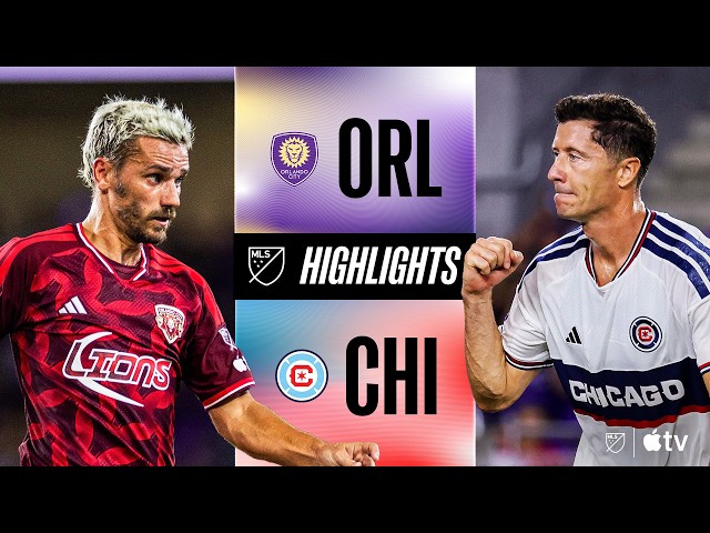 Orlando City vs. Chicago Fire FC | Full Match Highlights | Griezmann and Lewandowski BATTLE!