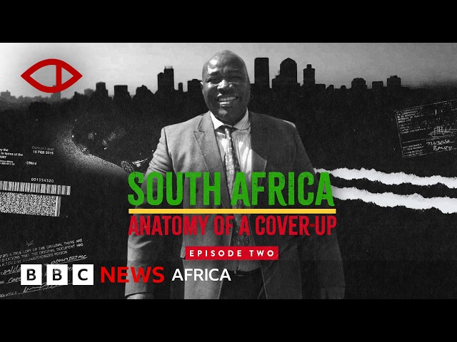 South Africa: Anatomy of a Cover-Up | Ep. 2 — BBC Africa Eye Documentary