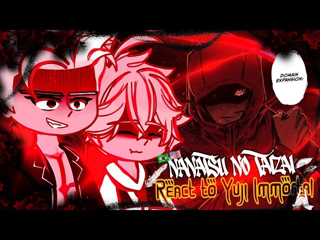Nanatsu no Taizai React to Yuji Itadori Immortal || Mojuro || Gacha React