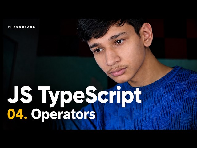 JavaScript TypeScript Tutorial | Operators Lecture 4 | PhycoStack