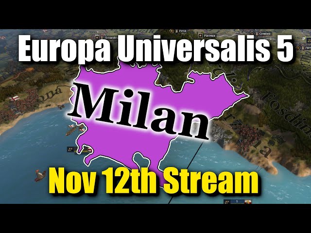 EU5 - Overwhelming Milan Empire - November 12th Stream - Patch 1.0.3
