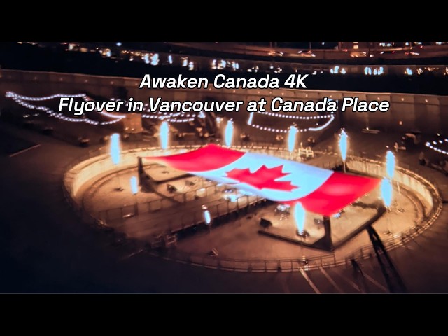 Awaken Canada 4K - Flyover in Vancouver at Canada Place