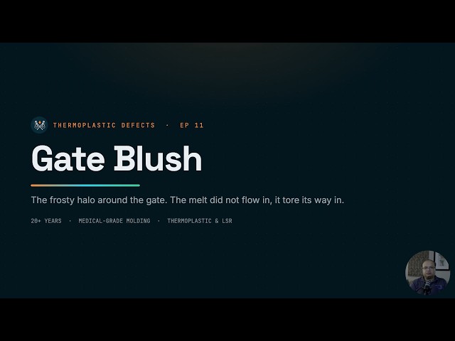 Episode 11 - Gate Blush in Injection Molding — Causes & Fixes