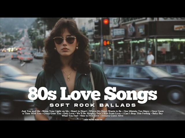 80s Love Songs Playlist 💛 | Soft Rock Ballads & Romantic Hits | Vol. 25 | Retro Rush FM