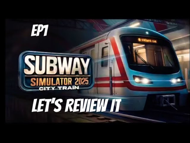 Subway Simulator 2025 - City Train Ps5, Let's Review It, Ep1