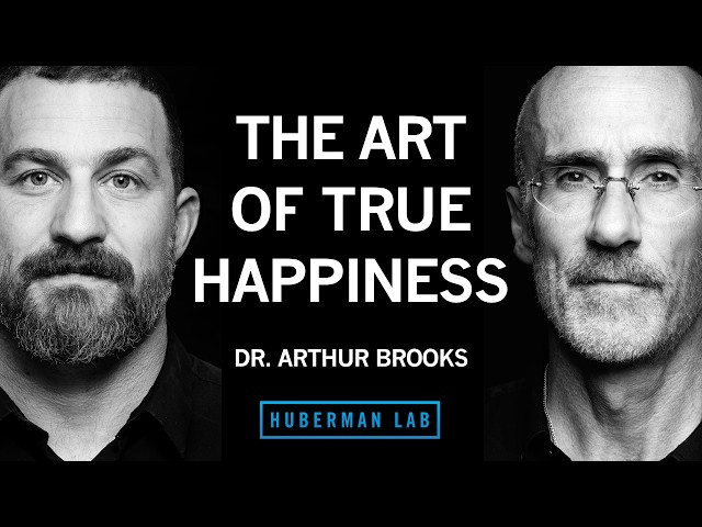 The Art of True Happiness | Dr. Arthur Brooks