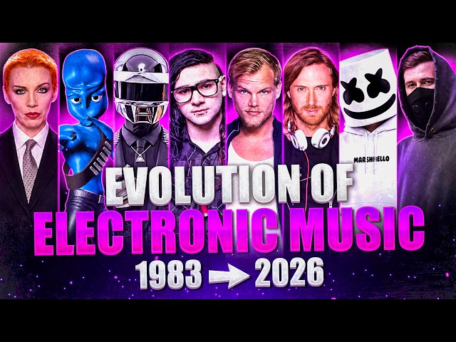 THE EVOLUTION OF ELECTRONIC MUSIC | 1983 - 2026