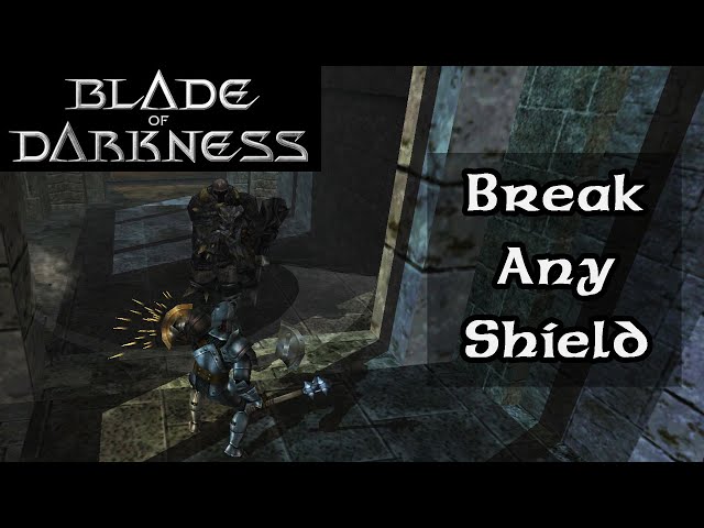 Break Any Shield | Blade of Darkness