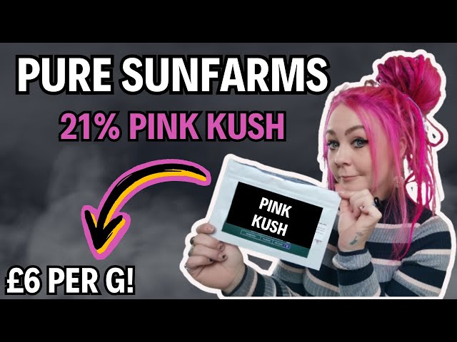 *PINK KUSH* 21% 1st Look At Pure SunFarms £6 Per G |