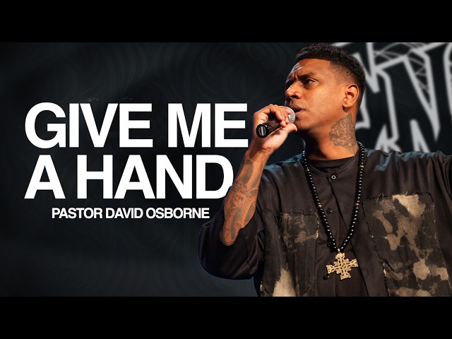 Give Me A Hand // David Osborne