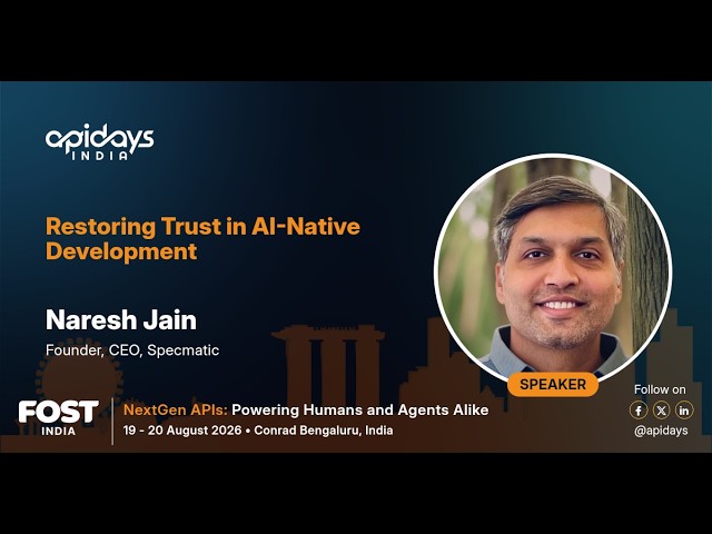 Restoring Trust in AI-Native Development | apidays India 2026