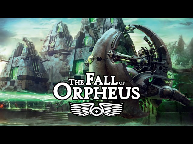 The Complete History of the Fall of Orpheus (Warhammer 40,000 Lore)