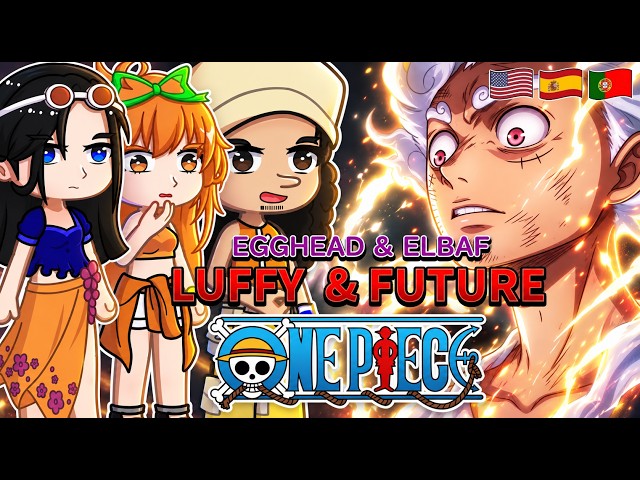 Past Strawhats React To Future Luffy, Egghead Arc And Elbaf | One Piece React  | Gacha React